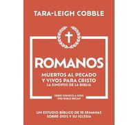 Romanos/ Romans: Muertos Al Pecado Y Vivos Para Cristo/ Dead to Sin and Alive to Christ