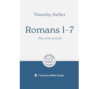 Romans 1-7: The Gift of God: 7-Session Bible Study (Good Book Guides)