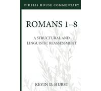Romans 1-8: A Structural and Linguistic Reassessment