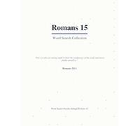 Romans 15 Word Search: A Verse-by-Verse Bible Puzzle Book Covering Every Word (Large Print with Answers) (Bible Word Search Romans: A Verse-by-Verse ... Word of Romans (Large Print with Answers))