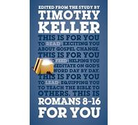 Romans 8 - 16 For You: Exciting You About Gospel Change (God's Word For You)