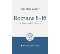 Romans 8-16: In View of God's Mercy: 7-Session Bible Study (Good Book Guides)