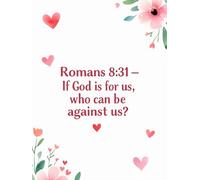 Romans 8:31 - If God Is for Us, Who Can Be Against Us?: Christian Study Notebook for Students | Faith, Strength and Confidence