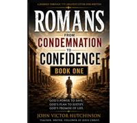 ROMANS - BOOK ONE: From Condemnation to Confidence