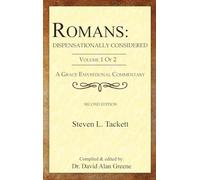 Romans: Dispensationally Considered: (Volume 1 of 2) (A Grace Expositional Commentary)