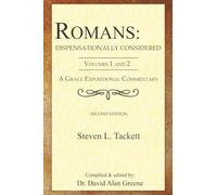 Romans: Dispensationally Considered: (Volumes 1 and 2) (A Grace Expositional Commentary)