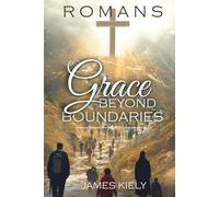Romans: Grace Beyond Boundaries