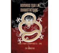 Romans sur la dynastie Qing: Tome 2 sur 2 (Chapitres 51 - 100)