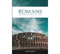 ROMANS: Unleashing the Power of the Gospel