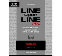 Romans: Vol 23 - Line Upon Line PRO Bible Study Series: 6 (Line Upon Line PRO - New Testament)