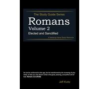 Romans Volume 2: Elected and Sanctified (Romans 9-16) (The Study Guide Series)