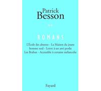 Romans: Volume 2 : L'Ecole des absents. La Maison du jeune homme seul. Lettre à un ami perdu. Les Braban. Accessible à certaine mélancolie