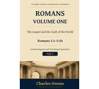 Romans Volume One: The Gospel and the Guilt of the World: Romans 1:1 - 3:20 (Exegetical Commentaries)