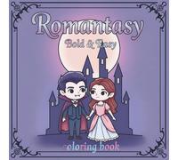 Romantasy: Bold & Easy: Cute Dark Fantasy Lovers Coloring Book for Adults (8.5 x 8.5, Bold Simple Line Art)