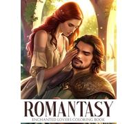 Romantasy Coloring Book: Forbidden Love Stories Coloring Pages Featuring Enchanted Kingdoms and Mythical Couples for Adults, Teens Enjoying Stress Relief and Artistic Expression