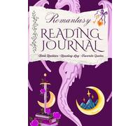 Romantasy Reading Journal: Dark Fantasy & Romance Book Log - Reviews, Quotes & Reading Tracker