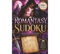 Romantasy Sudoku: 100+ Sudoku Puzzles for Fans of Fantasy Romance, Dragons, Magic, Enchanted Kingdoms & Cozy Escapes