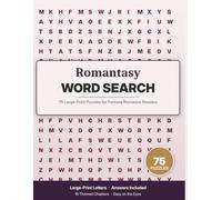 Romantasy Word Search: 75 Large-Print Puzzles for Fantasy Romance Readers (15 Themed Chapters with Complete Answer Key)