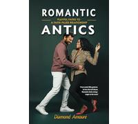 Romantic Antics: Playful Paths To A Faith-Filled Relationship