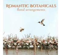 Romantic Botanicals Floral Arrangements: A Calm and Elegant Nature-Themed Coloring Series for Stress Relief and Relaxation