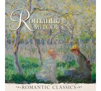 Romantic Classics: Romantic Melodies