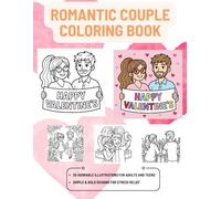 Romantic Couple Coloring Book: 30 Cute and Romantic Love Illustrations for Adults, Teens, and Beginners | Bold Lines & Simple Designs for Stress Relief and Relaxation