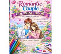 Romantic Couple COLORING BOOK For Teens & Adults: Cute Anime Love Scenes | Easy & Relaxing Designs for Stress Relief