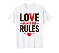 Romantic Couple Quote Valentine's Day Love Makes The Rules Camiseta