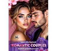 ROMANTIC COUPLES - Adult Coloring Book | Realistic Grayscale Portraits for Adult Coloring, Relaxation and Stress Relief: English Edition (Colorful Adventures)