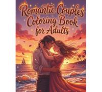 Romantic Couples Coloring Book for Adults: 50 Sweet & Cozy Moments - Kissing in the Rain, Picnics, Stargazing & More - Bold & Easy Large Print Relaxation Designs