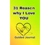 Romantic & cute 31 Reason why I love you: A Sweet Guided Journal to Celebrate Our Love, One Reason at a Time