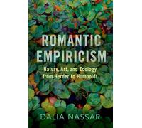 Romantic Empiricism: Nature, Art, and Ecology from Herder to Humboldt