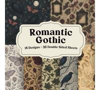 Romantic Gothic Scrapbook Paper: Dark Florals, Antique Lace, Moody Botanicals, and Vintage-Inspired Collage Pages for Scrapbooking and Junk Journals