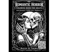Romantic Horror Coloring Book for Adults: Dark Romance, Gothic Love & Skeleton Art