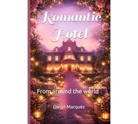 Romantic Hotel: From around the world