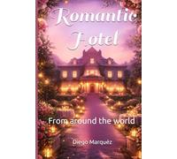 Romantic Hotel: From around the world