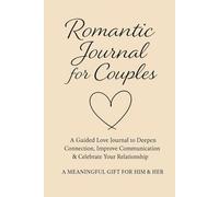 Romantic Journal for Couples - Guided Love Journal, Couples Communication Workbook, Valentine’s Day Gift for Him & Her: Deepen Your Connection, ... with Daily Guided Prompts and Writing Spaces