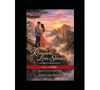 Romantic Love Stories of Mount Huangshan (Romantic Love Stories of Mount Huangshan One Hundred Love Stories in the Sea of Clouds)
