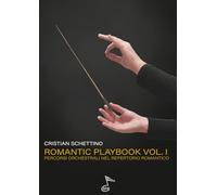 ROMANTIC PLAYBOOK VOL. 1: PERCORSI ORCHESTRALI NEL REPERTORIO ROMANTICO