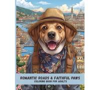 Romantic Roads & Faithful Paws: Elegant Adult Coloring Pages of Traveling Dogs Exploring Old-World Destinations