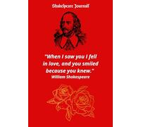 Romantic Shakespeare Notebook - Lined Journal with Love Quote for Couples & Writers: Classic Bard-Inspired Gift: “When I saw you I fell in love…” - ... Notebook for Writing, Poetry, or Notes
