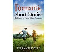 Romantic Short Stories: Collection of Sweet, Clean Romances: 1