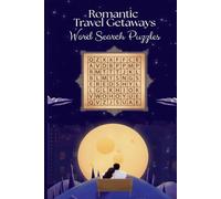 Romantic Travel Getaways Word Search Puzzle Book: Travel Word Search Puzzles for Adults - A Romantic Wanderlust Puzzle Book for Relaxation, Couples, and Vacation Fun