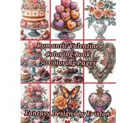 Romantic Valentine Coloring Book by Fantasy Designs by Friston: 50 Coloring Images