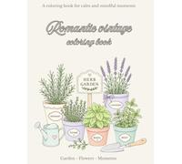 Romantic vintage coloring book: Garden, flowers & daydreams