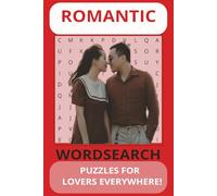 ROMANTIC WORD SEARCH: PUZZLES FOR LOVERS EVERYWHERE
