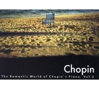 Romantic World Of Chopin's Piano Vol.3 by Various Artists