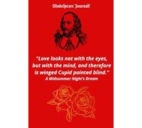 Romantic Writing Notebook - Lined Journal with Shakespeare Love Quote & Classic Red Cover: “Love looks not with the eyes, but with the mind…” - 100 Page Gift for Writers, Poets, Couples & Dreamers