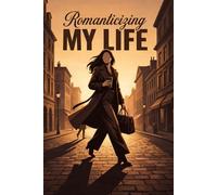 Romanticizing My Life Aesthetic Notebook for Daily Joy, Soft Moments & Cozy Living: A Minimal Journal to Capture Everyday Beauty, Small Wins, and Calm Thoughts