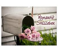 Romantik-Stillleben (Wandkalender 2026 DIN A3 quer), CALVENDO Monatskalender: Eine Auswahl romantischer Stillleben
